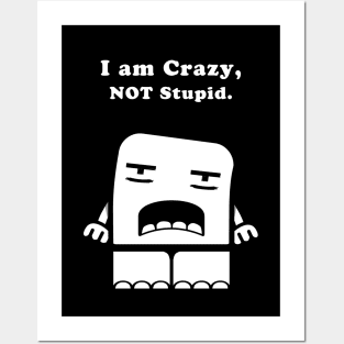 I Am Crazy, Not Stupid. Posters and Art